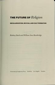 The future of religion : secularization, revival, and cult formation /
