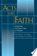 Acts of faith explaining the human side of religion /