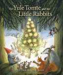 The Yule Tomte and the little rabbits : a Christmas story for advent /