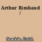 Arthur Rimbaud /