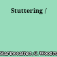 Stuttering /