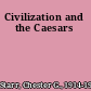 Civilization and the Caesars