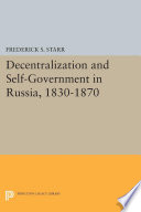 Decentralization and self-government in Russia, 1830-1870 /