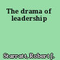 The drama of leadership