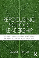 Refocusing school leadership foregrounding human development throughout the work of the school /