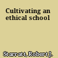 Cultivating an ethical school