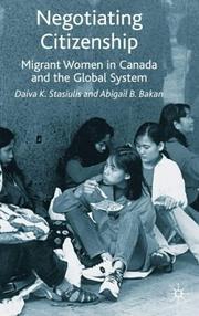 Negotiating citizenship : migrant women in Canada and the global system /