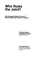 Who rules the joint? : the changing political culture of maximum-security prisons in America /