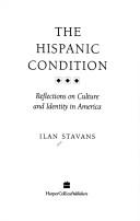 The Hispanic condition : reflections on culture and identity in America /
