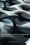 Architectural scale models in the digital age : design, representation and manufacturing  /