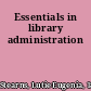 Essentials in library administration