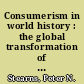 Consumerism in world history : the global transformation of desire /