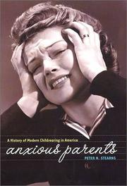 Anxious parents : a history of modern childrearing in America /