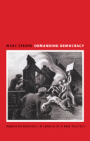 Demanding democracy : American radicals in search of a new politics /