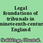 Legal foundations of tribunals in nineteenth-century England