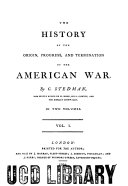 The history of the origin, progress, and termination of the American war.