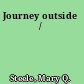 Journey outside /