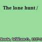 The lone hunt /
