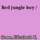 Red jungle boy /