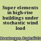 Super elements in high-rise buildings under stochastic wind load /