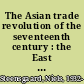 The Asian trade revolution of the seventeenth century : the East India companies and the decline of the caravan trade.