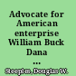 Advocate for American enterprise William Buck Dana and the Commercial and financial chronicle, 1865-1910 /