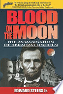 Blood on the Moon : the assassination of Abraham Lincoln /