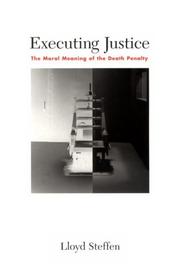 Executing justice : the moral meaning of the death penalty /