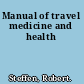 Manual of travel medicine and health