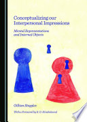 Conceptualizing our Interpersonal Impressions : mental representations and internal objects /