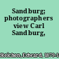 Sandburg; photographers view Carl Sandburg,