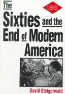 The sixties and the end of modern America /