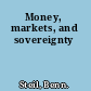 Money, markets, and sovereignty