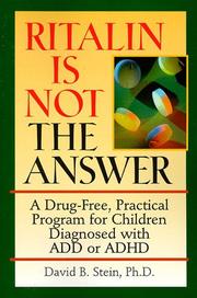 Ritalin is not the answer : a drug-free, practical program for children diagnosed with ADD or ADHD /