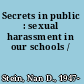 Secrets in public : sexual harassment in our schools /