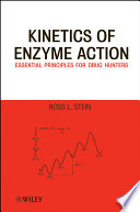 Kinetics of enzyme action essential principles for drug hunters /