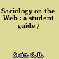 Sociology on the Web : a student guide /
