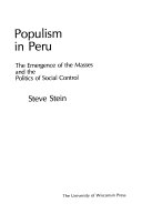 Populism in Peru : the emergence of the masses and the politics of social control /