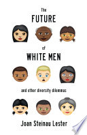 The future of white men and other diversity dilemmas /