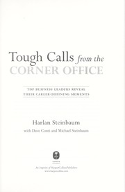 Tough calls from the corner office : top business leaders reveal their career-defining moments /