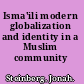 Isma'ili modern globalization and identity in a Muslim community /