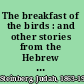 The breakfast of the birds : and other stories from the Hebrew of Judah Steinberg /
