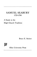 Samuel Seabury, 1729-1796 ; a study in the High Church tradition /