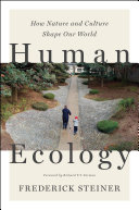 Human ecology : how nature and culture shape our world /