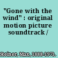 "Gone with the wind" : original motion picture soundtrack /