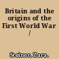 Britain and the origins of the First World War /