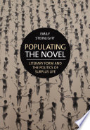 Populating the novel : literary form and the politics of surplus life /
