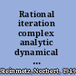 Rational iteration complex analytic dynamical systems /