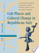 Cult places and cultural change in Republican Italy a contextual approach to religious aspects of rural society after the Roman conquest /