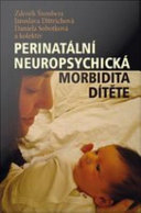 Perinatální neuropsychická morbidita dítete /